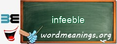 WordMeaning blackboard for infeeble